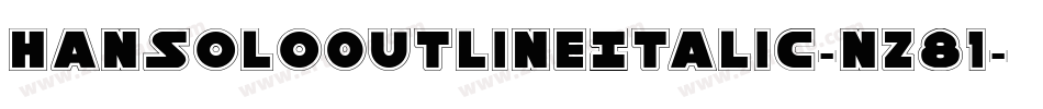 HanSoloOutlineItalic-nz81字体转换
