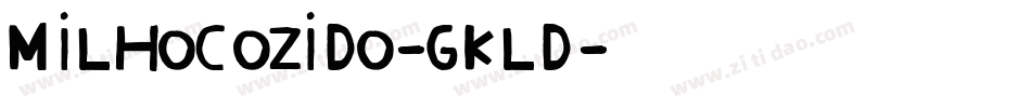 MilhoCozido-GKLD字体转换