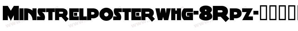 Minstrelposterwhg-8Rpz字体转换