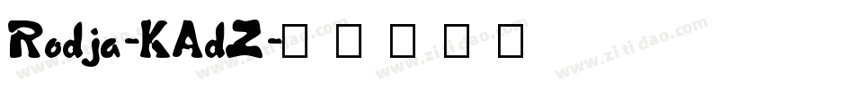 Rodja-KAdZ字体转换
