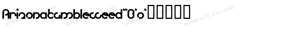Arizonatumbleweed-6B8o字体转换
