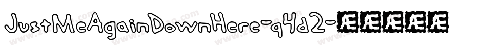 JustMeAgainDownHere-q4d2字体转换