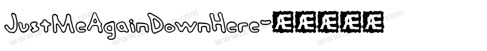 JustMeAgainDownHere字体转换
