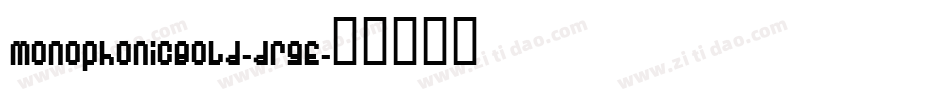 MonophonicBold-drgE字体转换