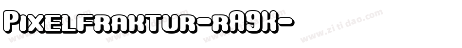 Pixelfraktur-rA9K字体转换