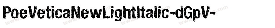 PoeVeticaNewLightItalic-dGpV字体转换