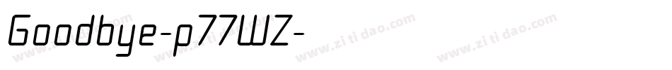 Goodbye-p77WZ字体转换 Goodbye-p77WZ字体转换