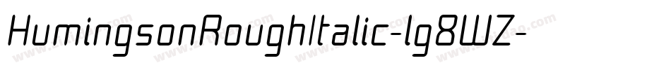 HumingsonRoughItalic-lg8WZ字体转换