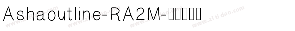 Ashaoutline-RA2M字体转换
