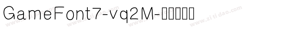 GameFont7-vq2M字体转换