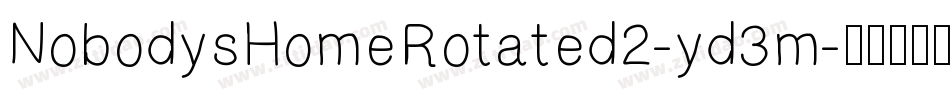 NobodysHomeRotated2-yd3m字体转换