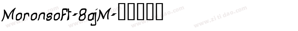 Moronsoft-8ajM字体转换