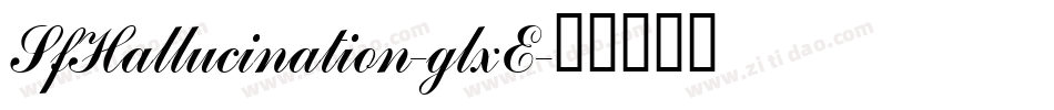 SfHallucination-glxE字体转换