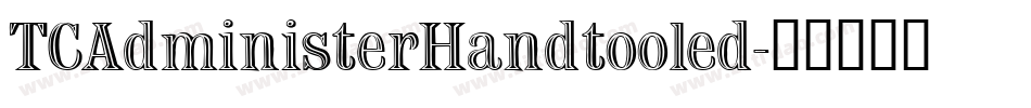 TCAdministerHandtooled字体转换