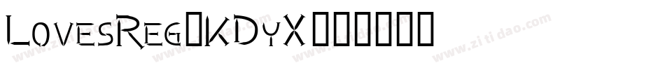 LovesReg-KDyX字体转换
