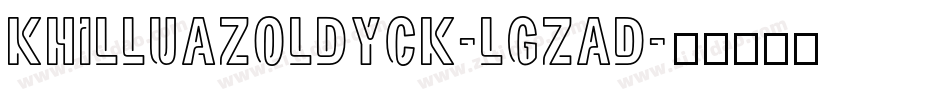 KhilluaZoldyck-lgZaD字体转换