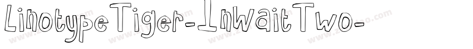 LinotypeTiger-InWaitTwo字体转换