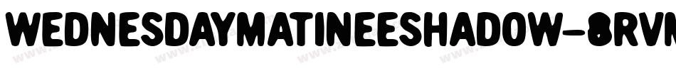 WednesdayMatineeShadow-8RvM字体转换