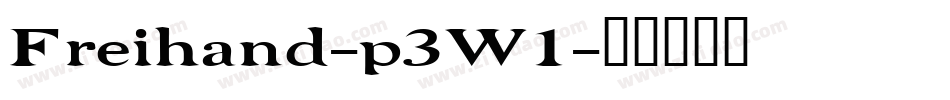 Freihand-p3W1字体转换 Freihand-p3W1字体转换