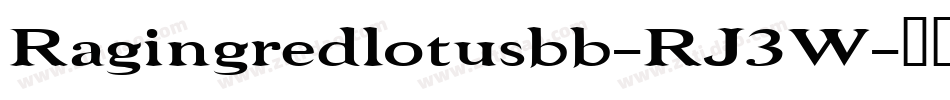 Ragingredlotusbb-RJ3W字体转换 Ragingredlotusbb-RJ3W字体转换