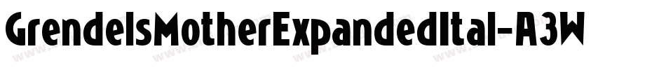 GrendelsMotherExpandedItal-A3WL字体转换
