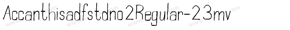 Accanthisadfstdno2Regular-23mv字体转换