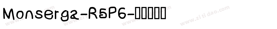 Monserga-R5P6字体转换 Monserga-R5P6字体转换
