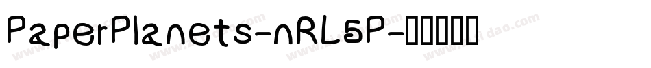 PaperPlanets-nRL5P字体转换 PaperPlanets-nRL5P字体转换