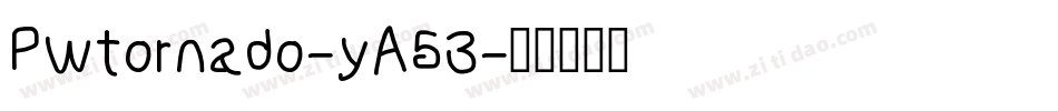 Pwtornado-yA53字体转换
