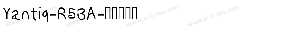 Yantiq-R53A字体转换