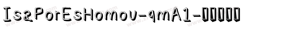 IsaPorEsHomou-qmA1字体转换
