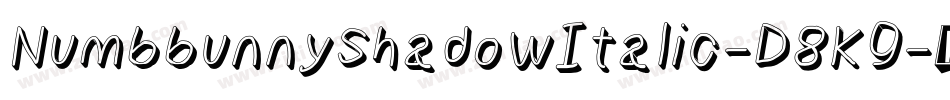 NumbbunnyShadowItalic-D8K9字体转换