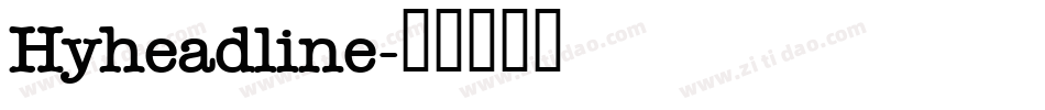 Hyheadline字体转换