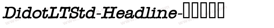 DidotLTStd-Headline字体转换