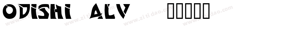 Odishi-ALV7字体转换