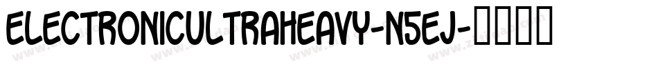 ElectronicUltraheavy-n5EJ字体转换