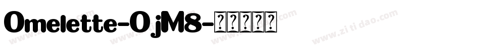 Omelette-OjM8字体转换
