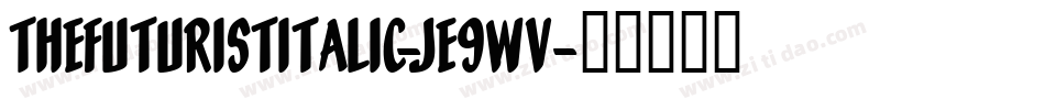 TheFuturistItalic-jE9Wv字体转换