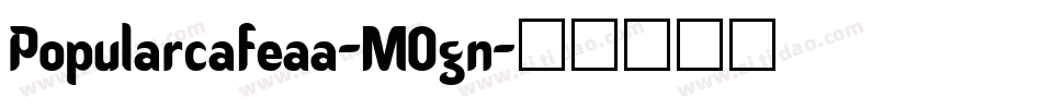 Popularcafeaa-MOgn字体转换