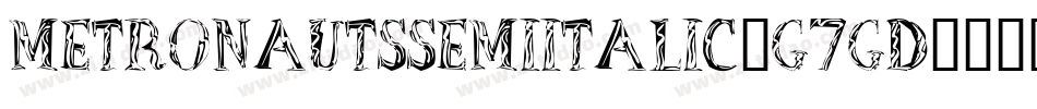 MetronautsSemiItalic-G7GD字体转换 MetronautsSemiItalic-G7GD字体转换