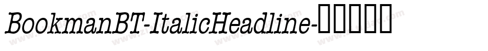 BookmanBT-ItalicHeadline字体转换