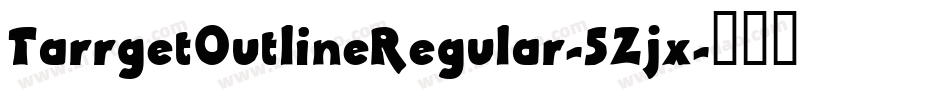 TarrgetOutlineRegular-5Zjx字体转换