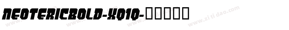 NeotericBold-xq1q字体转换 NeotericBold-xq1q字体转换