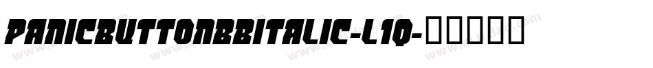 PanicbuttonBbItalic-l1q字体转换