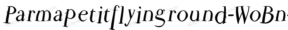 Parmapetitflyinground-WoBn字体转换