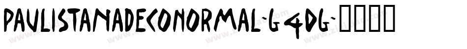 PaulistanaDecoNormal-G4dg字体转换 PaulistanaDecoNormal-G4dg字体转换