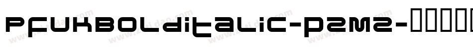 PfukBolditalic-pZmZ字体转换