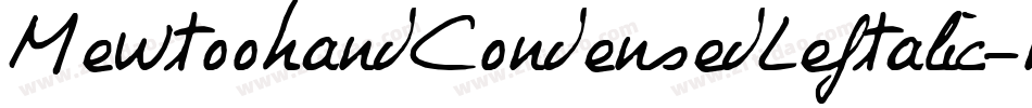 MewtoohandCondensedLeftalic-n3K4字体转换