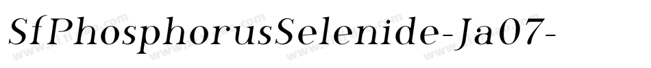 SfPhosphorusSelenide-Ja07字体转换 SfPhosphorusSelenide-Ja07字体转换