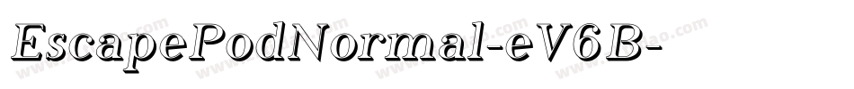 EscapePodNormal-eV6B字体转换 EscapePodNormal-eV6B字体转换